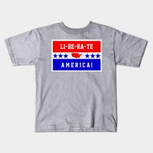 LI-BE-RA-TE AMERICA! Kids T-Shirt